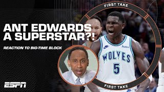 Ant Edwards has 'SUPERSTAR written ALL OVER him!' - Stephen A. reacts to BIG TIME BLOCK | First Take