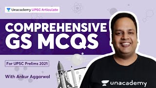 MCQs on Comprehensive GS | UPSC Prelims 2021 By Ankur Aggarwal | Unacademy UPSC Articulate