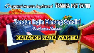 Karaoke Jangan Ingin Menang Sendiri - Betharia Sonata ||Karaoke HD nada wanita