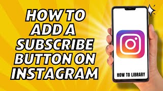 How To Add A Subscribe Button On Instagram - Quick And Easy!