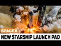 SpaceX's Latest Reveal New Starship Launch Pad