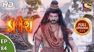 Vighnaharta Ganesh - Ep 84 - Full Episode - 19th December, 2017