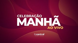 🔴 Celebração Ao Vivo (Manhã) // 09/02/2025 // Igreja Batista Central de Campinas