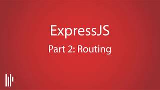 ExpressJS Tutorial 2: Routing