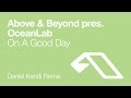 Above & Beyond pres. OceanLab - On A Good Day (Daniel Kandi Remix)