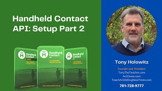Handheld Contact API: Setup Part 2