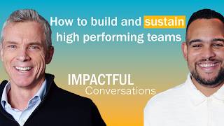 Episode 9: How to build and sustain high performing teams