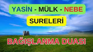 YASİN - MÜLK - NEBE SURESELERİ - BAĞIŞLANMA DUASI DİNLE @fıratkalkann @kuranmektebi @alimozbek