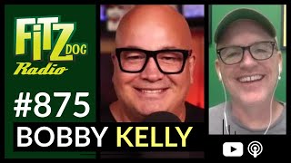 Bobby Kelly (Fitzdog Radio #875) | Greg Fitzsimmons
