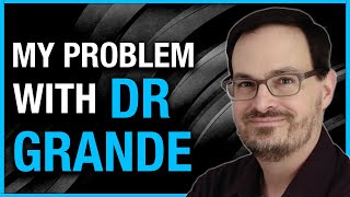 My Problem with Dr Grande | By qualified PSYCHIATRIST