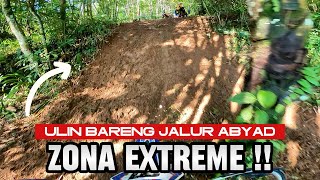 ADA ZONA DIMANA YANG TERLIHAT MUDAH TAPI EXTREME - ULIN BARENG JALUR ABYAD JALURNYA LICIN PARAH !!