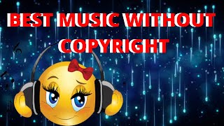 BEST MUSIC WITHOUT COPYRIGHT   (AUDIO LIBRARY)