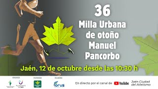 Edición número 36 de la Milla Urbana Internacional de Otoño Manuel Pancorbo