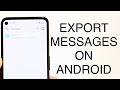 How To Export Messages From ANY Android! (2023)