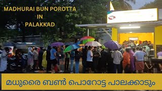 MADURAI BUN POROTTA IN PALAKKAD മധുരൈ ബൺ പൊറോട്ട പാലക്കാടും