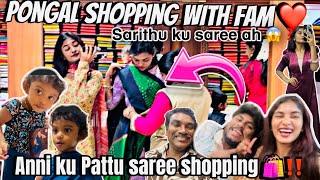 HAPPY pongal special SHOPPING WITH MY FAM ♥️ | SARITHU KUTTU ku saree 🤣 | #hinanbargale