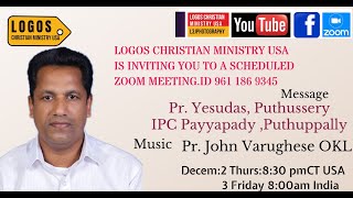 LOGOS CHRISTIAN MINISTRY PR.YESUDAS PUTHUSSERY