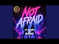 Not Afraid