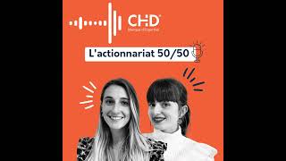 Episode 2 L'ACTIONNARIAT A 50/50 - La saga CHD \