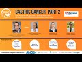 Gastric Cancer: Part 2 from the Experts at Rutgers Cancer Institute of New Jersey Webinar