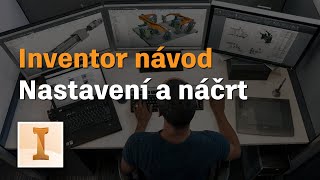 Inventor návod - Nastavení a Náčrt