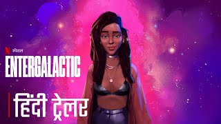 ENTERGALACTIC | Official Hindi Trailer | Netflix Film