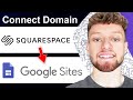 How To Connect Squarespace Domain To Google Sites (Step By Step)