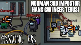 NORMAN 3RD IMPOSTOR, HANS GW SERANG! - Among Us Indonesia