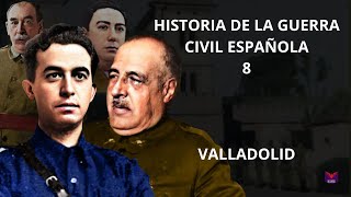 HISTORIA DE LA GUERRA CIVIL 8. VALLADOLID