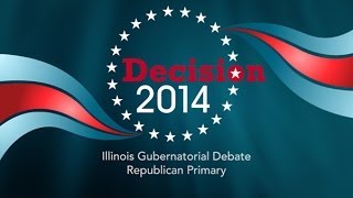 IL Republican Gubernatorial Primary Debate 2014