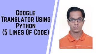 Google Translator using Python (5 Lines of Code)