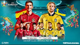 [VTV3 trực tiếp bóng đá EURO 2020] Tây Ban Nha vs Thụy Điển (2h00 ngày 15/6) - Bảng E. Kèo nhà cái