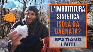 L’imbottitura sintetica isola anche da bagnata (?) - Sfatiamo i miti!