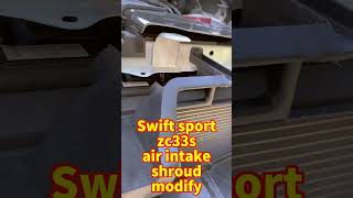 #Shorts Suzuki Swift Sport zc33s air intake shroud modify