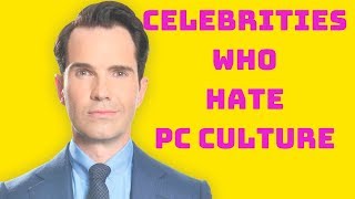 Celebrities Who Hate PC Culture