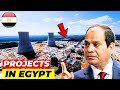 Top 7 Ongoing Mega Construction Projects in Egypt 2024
