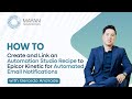 How to Create and Link an Automation Studio Recipe to Epicor Kinetic for Automated Notifications