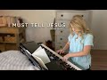 Peaceful Piano Hymn | I Must Tell Jesus | Erin Bates