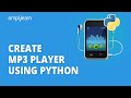 Create Your Own Python Music Player | Mp3 Player Using Tkitner | Python Projects | Simplilearn