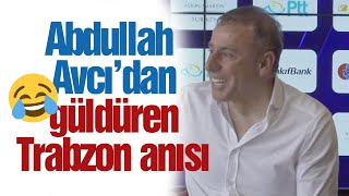 😂  Abdullah Avcı'nın güldüren Trabzon anısı