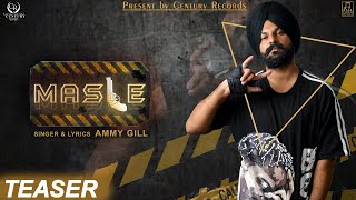 MASLE (Teaser) | Ammy Gill | N21 | Goldy Sandhu | New Punjabi Song | Latest Punjabi Song