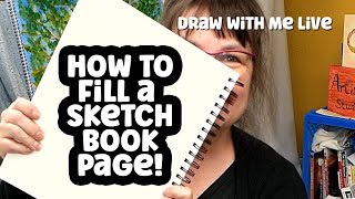 Easy Ways to Fill a Sketchbook Page  & Sketchbook Tour  -TIME STAMPED!