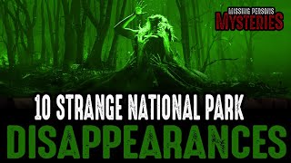 10 Bizarre National Park Disappearances - Episode #17