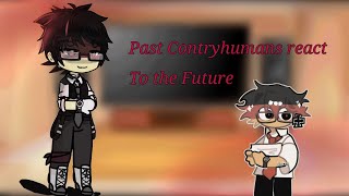 WIP// Past Contryhumans react to The Future/Speedx2/Germany&Italy/PART 3/Eng&Esp/