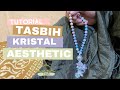 TUTORIAL Tasbih Kristal Estetik untuk Hampers & Souvenir (mudah diikuti pemula)