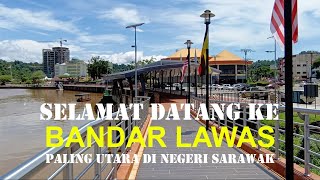 Lawas, Bandar Paling Utara di Negeri Sarawak + info Menarik