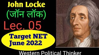 lec 05|John Locke[जॉन लॉक]western political thought#ugc net jun 2022/UPSC,PCS STATE, POLITICAL SCIEN