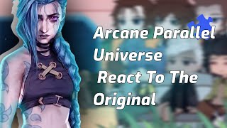 Arcane Parallel Universe React to The Original // Gacha React // Arcanen