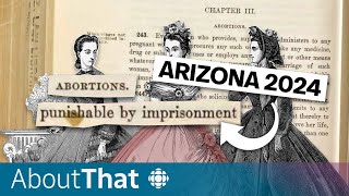 Why Arizona revived an abortion ban from 1864 | About That
