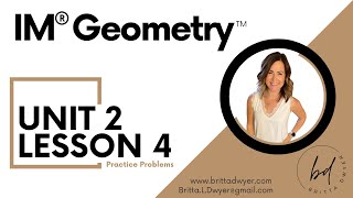 Unit 2 Lesson 4 Practice Problems IM® GeometryTM authored by Illustrative Mathematics®